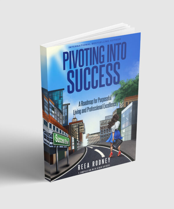 Pivoting Into Success: A Roadmap for Purposeful Living and Professional Excellence